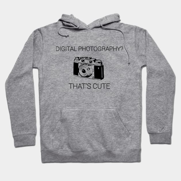 Digital Photography? That's Cute Hoodie by CreativeLimes